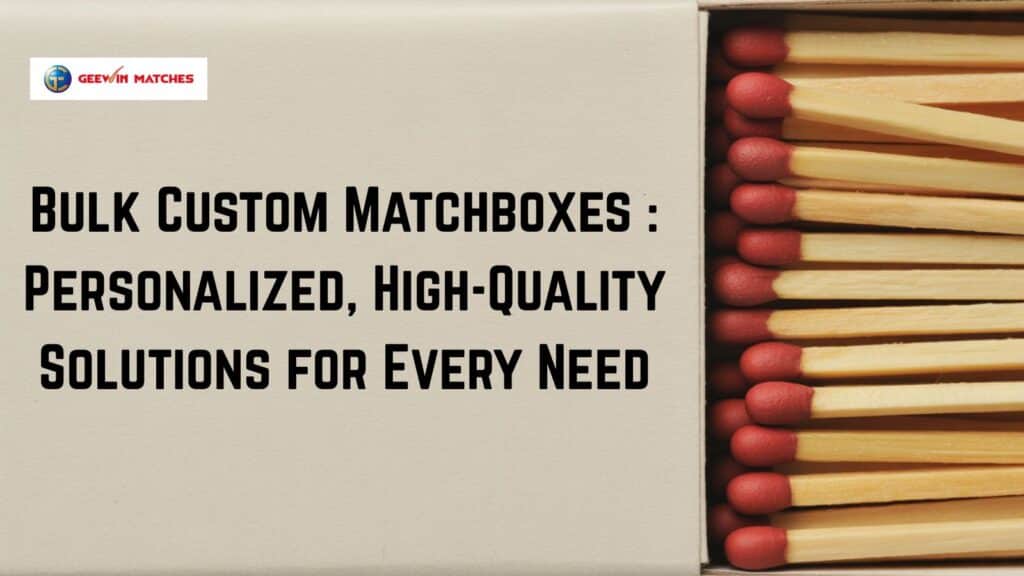 Bulk Custom Matchboxes : Personalized, High-Quality Solutions for Every Need 8 Bulk Custom Matchboxes